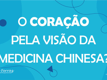 O CORAÇÃO para medicina chinesa.