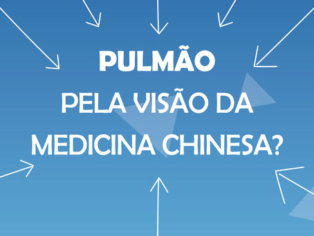 Os órgãos pela visão da Medicina Chinesa - PULMÃO
