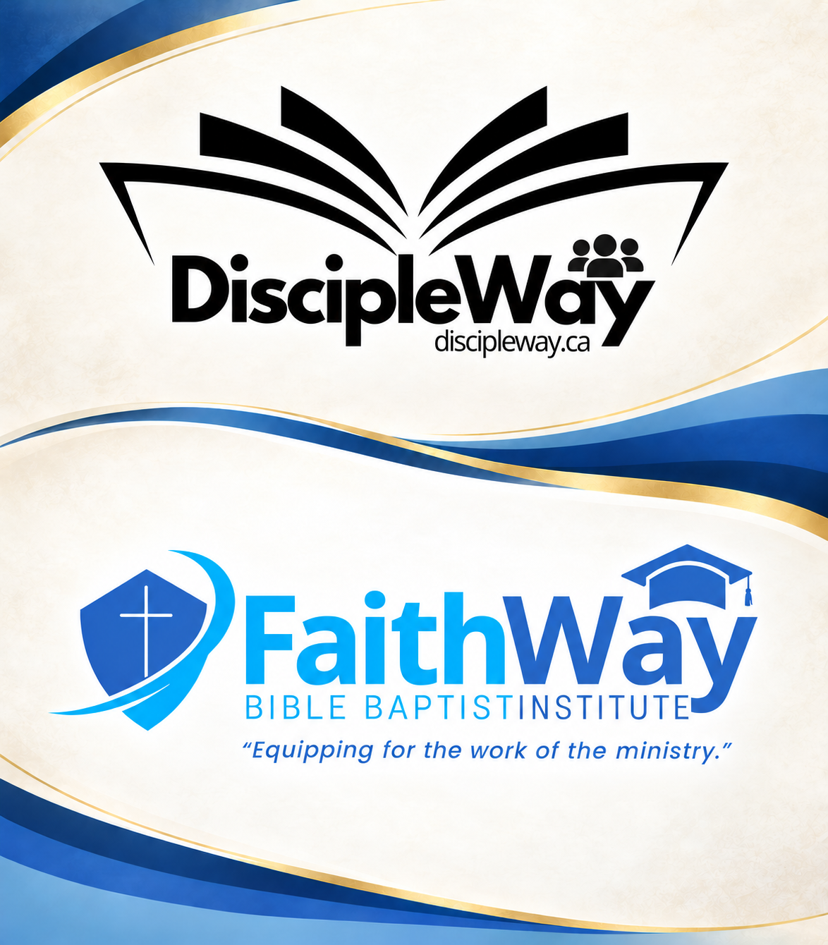 DiscipleWay and FaithWay Bible Baptist Institute — Equipping for the work of the ministry.