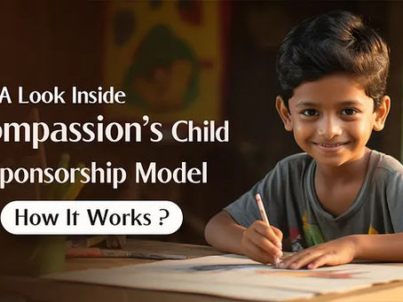 A Look Inside Compassion’s Child Sponsorship Model: How It Works