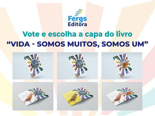 Fergs Editora promove votação para escolha da capa do livro Vida – Somos muitos, somos um