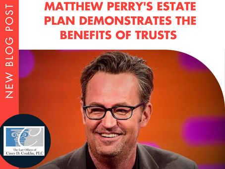 Matthew Perry's Estate Plan Demonstrates the Benefits of Trusts