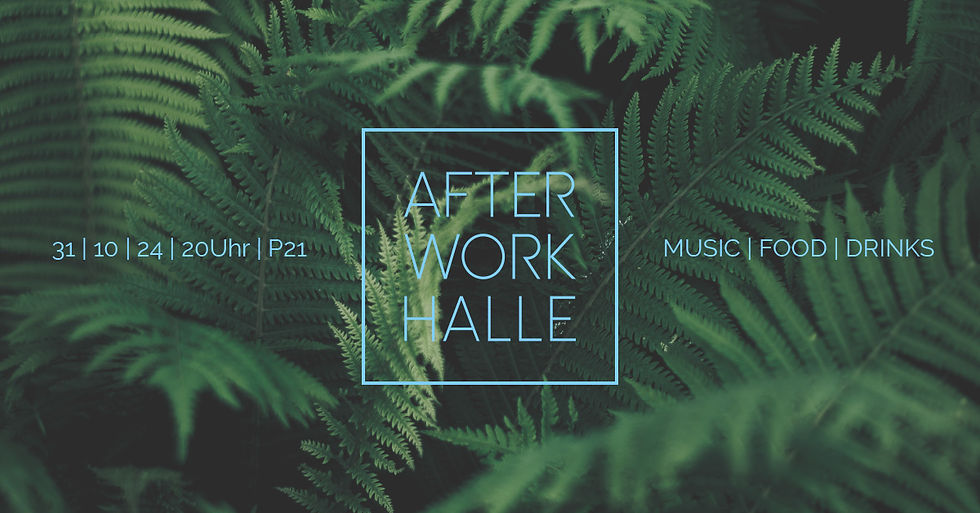 AFTER WORK HALLE | P21