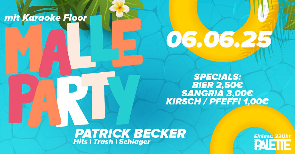MALLE PARTY w/ VIP DJ TEAM PATRICK BECKER