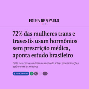 72% das mulheres trans e travestis usam hormônios sem prescrição médica, aponta estudo brasileiro