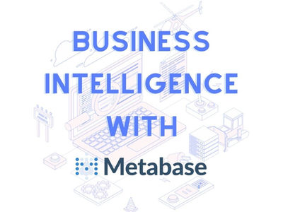 Business Intelligence with Metabase