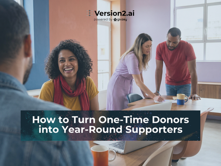 How to Turn One-Time Donors into Year-Round Supporters