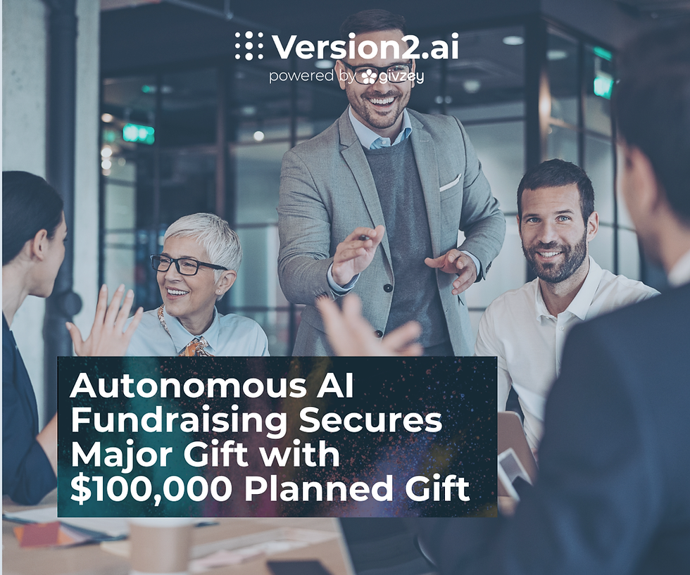 Autonomous AI Fundraising Secures Major Gift with $100,000 Planned Gift