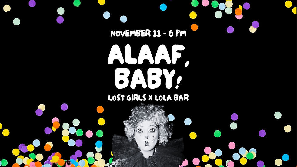 LOST GIRLS ALAAF, BABY!