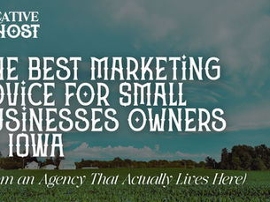 Text on a teal sky and green field background reads: Creative Ghost, The Best Marketing Advice for Small Business Owners in Iowa.
