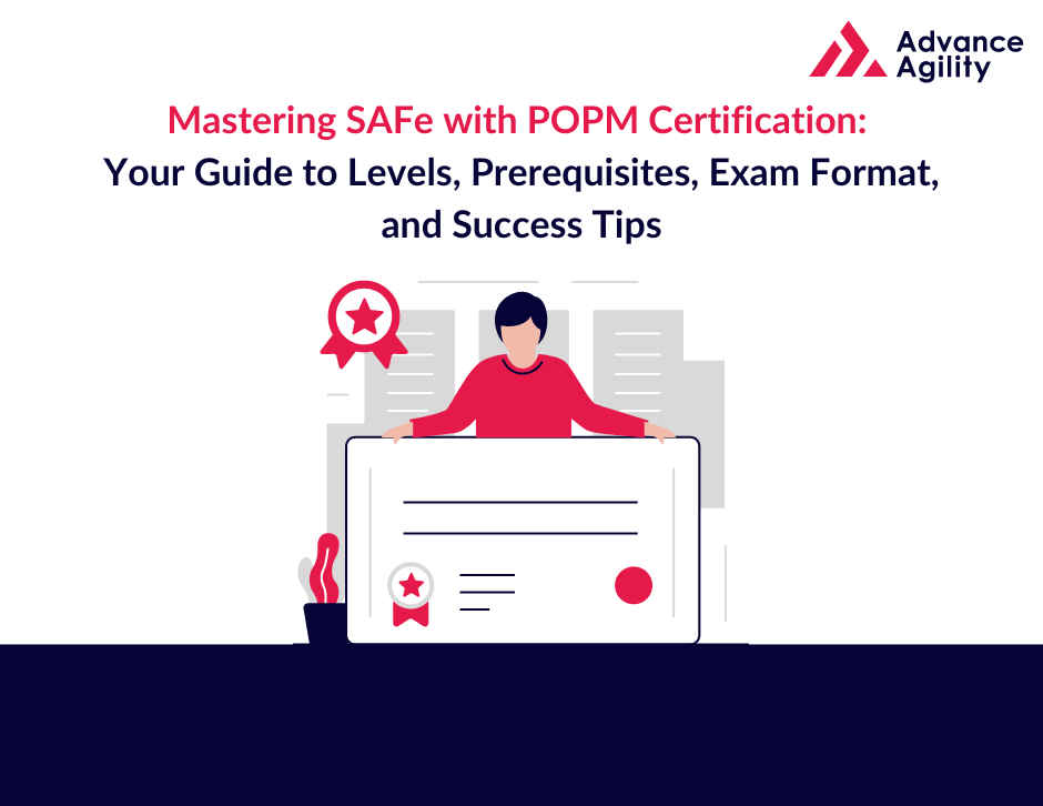 Mastering SAFe with POPM Certification Your Guide to Levels, Prerequisites, Exam Format and