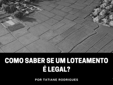 Como saber se um loteamento é legal?