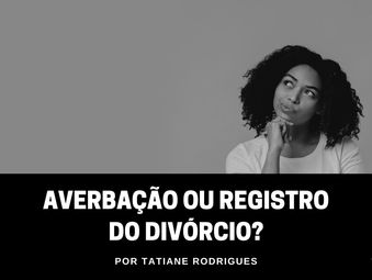 Averbação ou Registro do Divórcio?