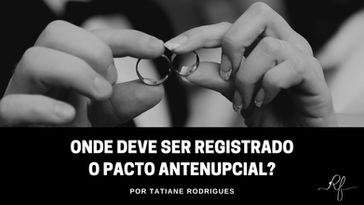 Onde deve ser registrado o pacto antenupcial?
