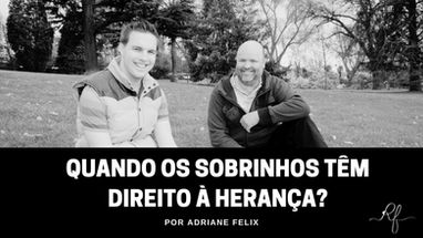 Sobrinhos têm direito à herança? Descubra quando isso acontece