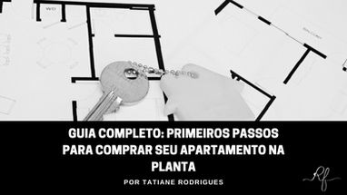 Guia completo: primeiros passos para comprar seu apartamento na planta