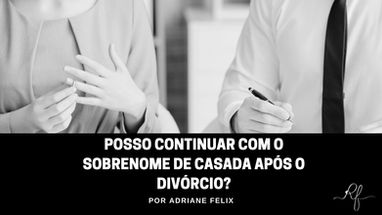 Posso Continuar com o Sobrenome de Casada Após o Divórcio?