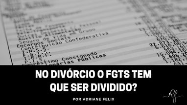 No divórcio o FGTS tem que ser dividido?