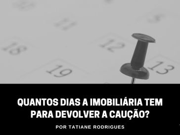 Quantos dias a imobiliária tem para devolver a caução?