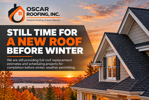 Still Time for a New Roof Before Winter | Oscar Roofing, Inc.