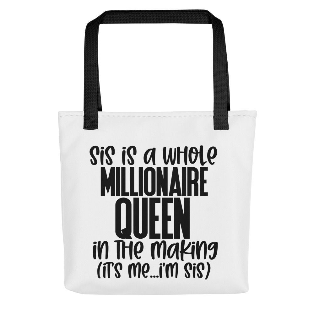 Sis is a whole Millionaire Queen Tote bag