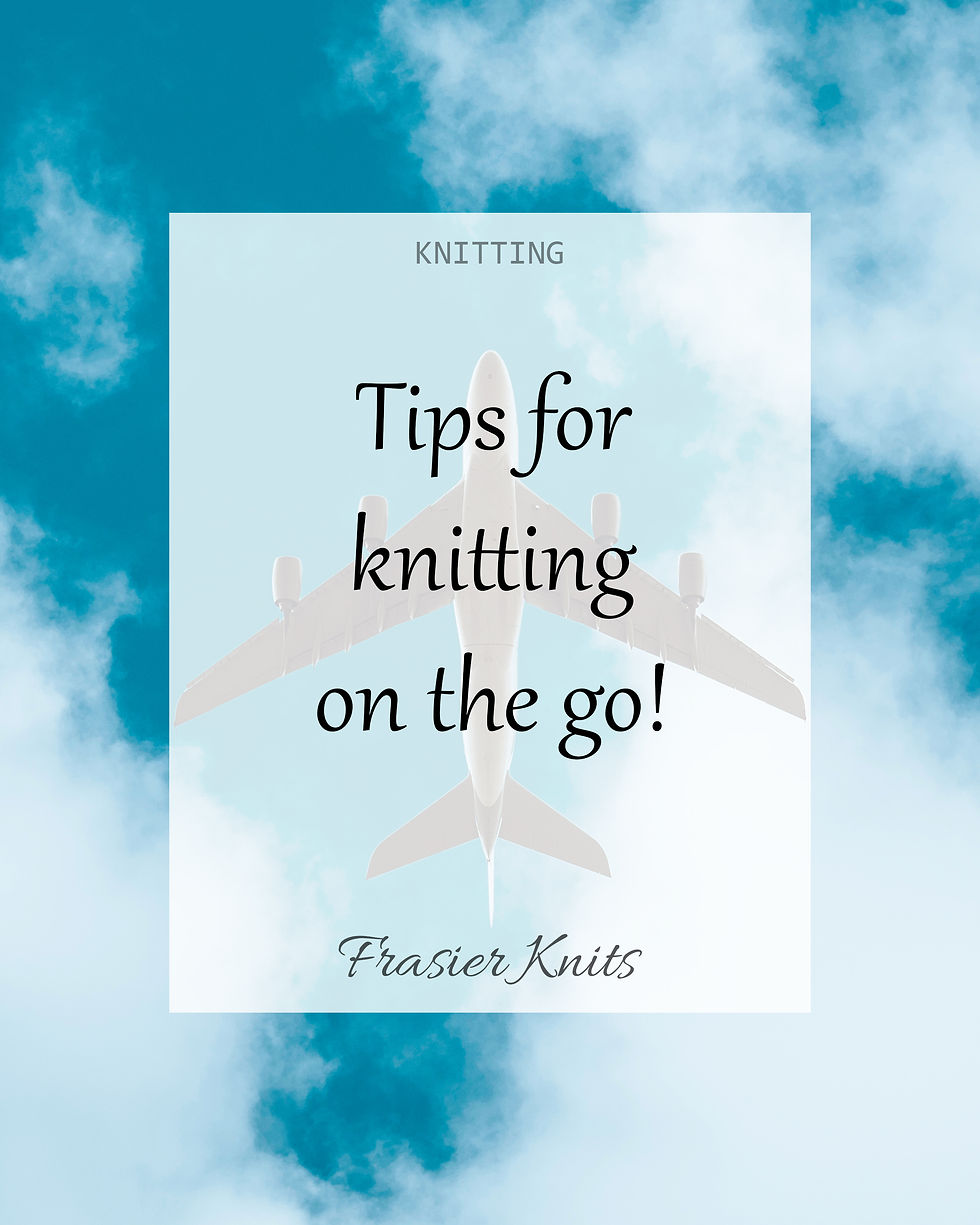 tips for knitting the on the go and in airplanes