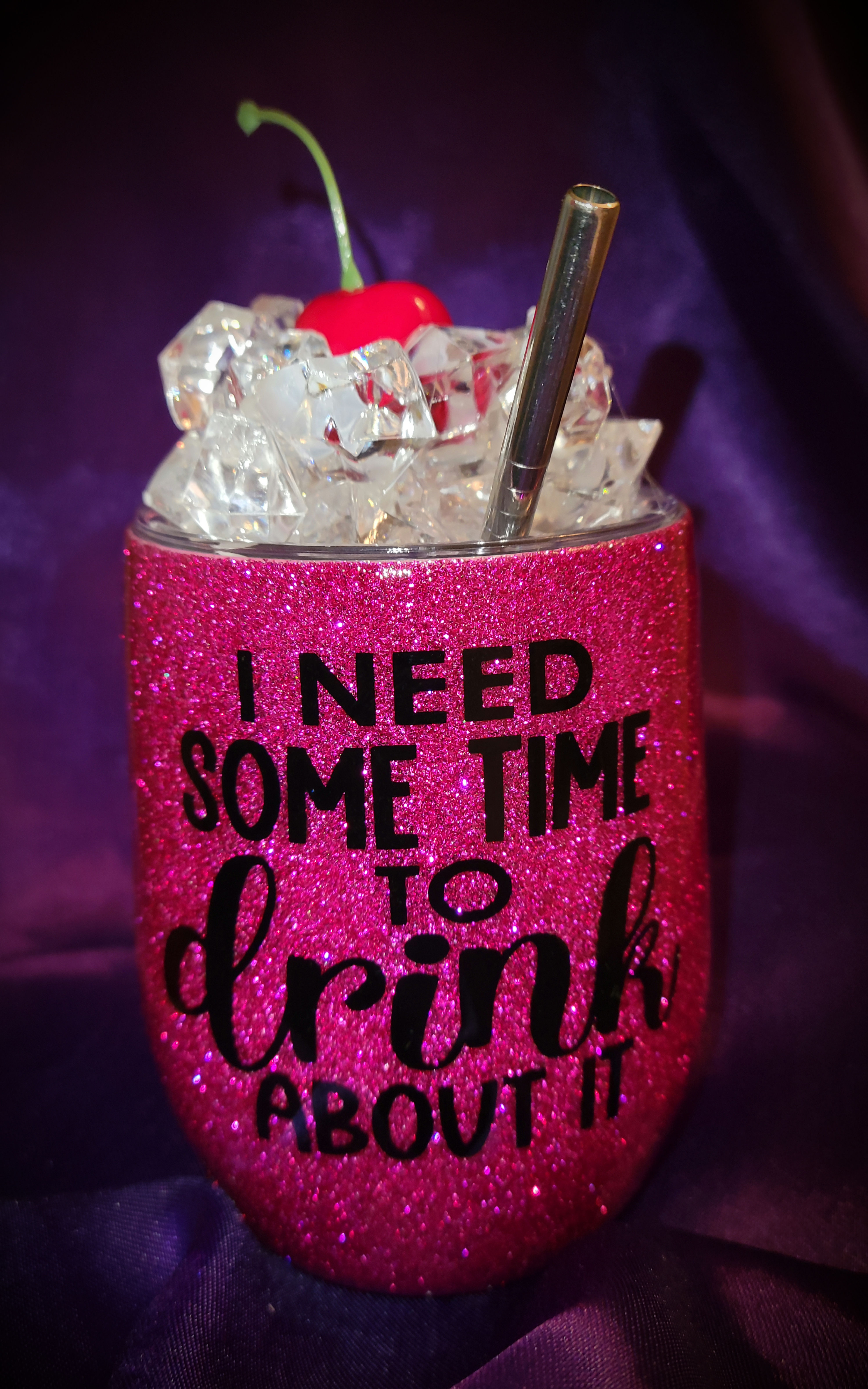 I Need Some Time Glitter Wine/Cocktail Tumbler 12oz 