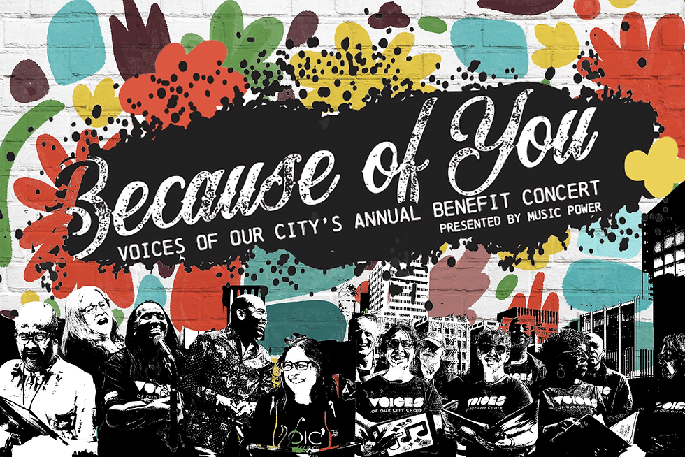 Voices of Our City Choir Announces “Because of You” Annual Benefit Concert presented by Music Power