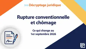 Rupture conventionnelle et chômage en 2026 : ce qui change à partir du 1er septembre