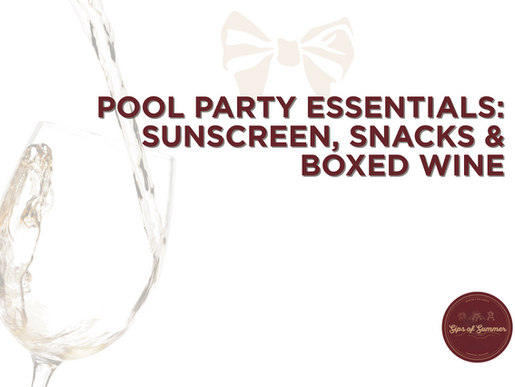 Pool Party Essentials: Sunscreen, Snacks & Boxed Wine