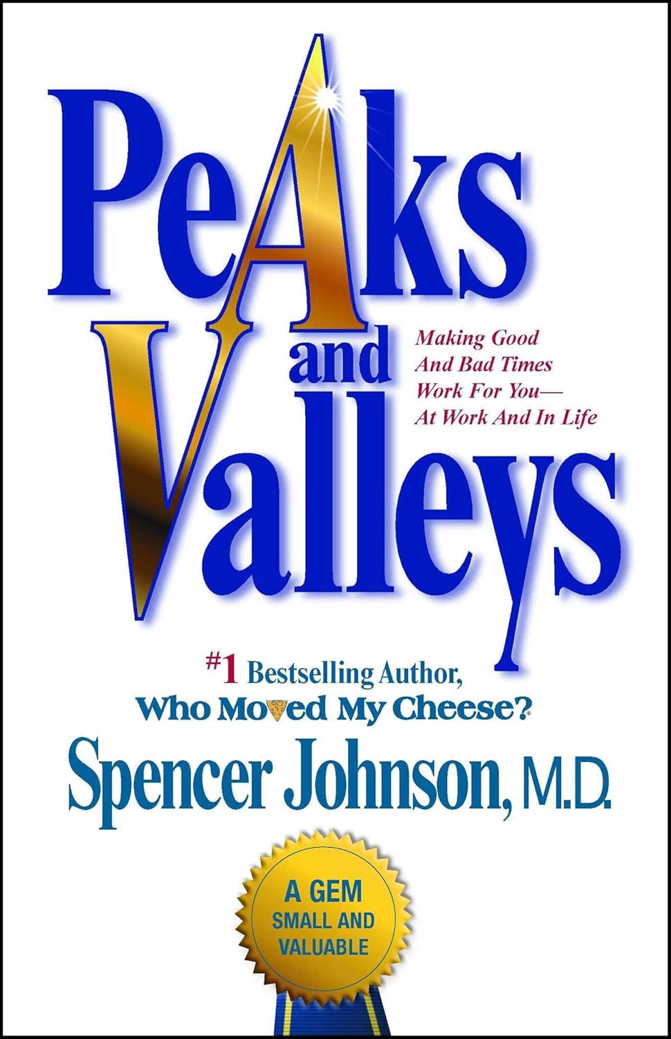 Peaks and Valleys: Making Good And Bad Times Work For You--At Work book at $4.89Price from iE-Books