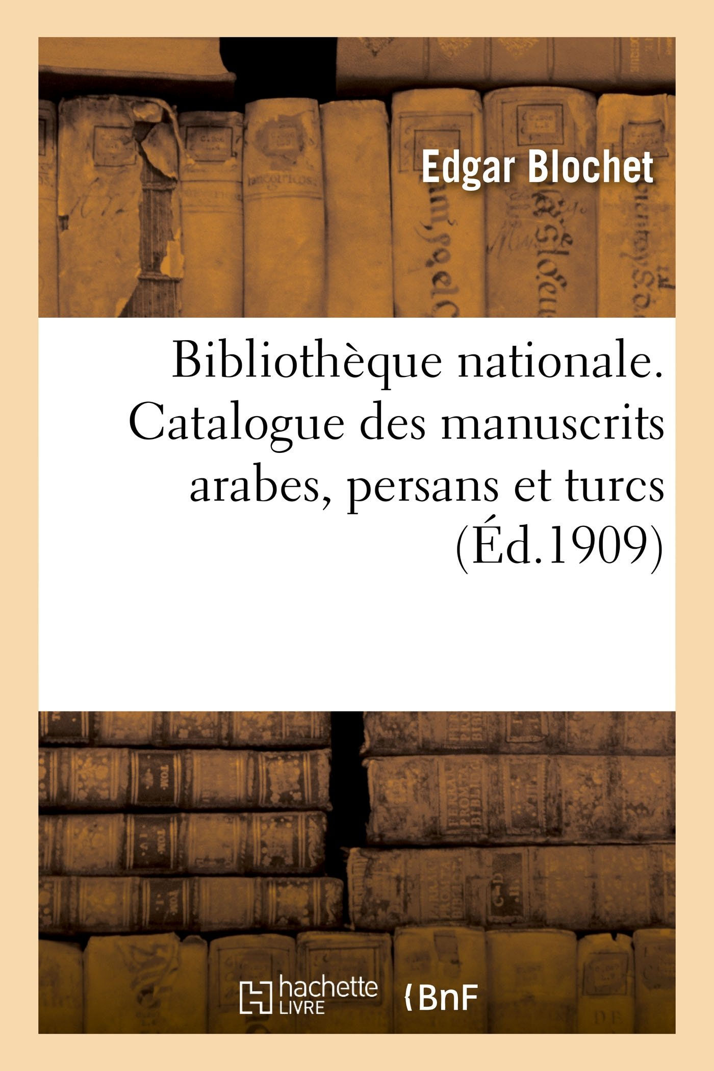Bibliothèque nationale. Catalogue des manuscrits arabes, persans et turcs: offer