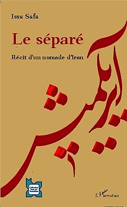Le séparé: Récit d'un nomade d'Iran