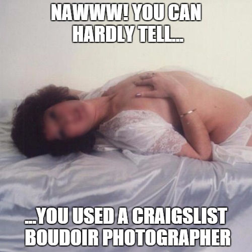 boudoir photography craigslist meme