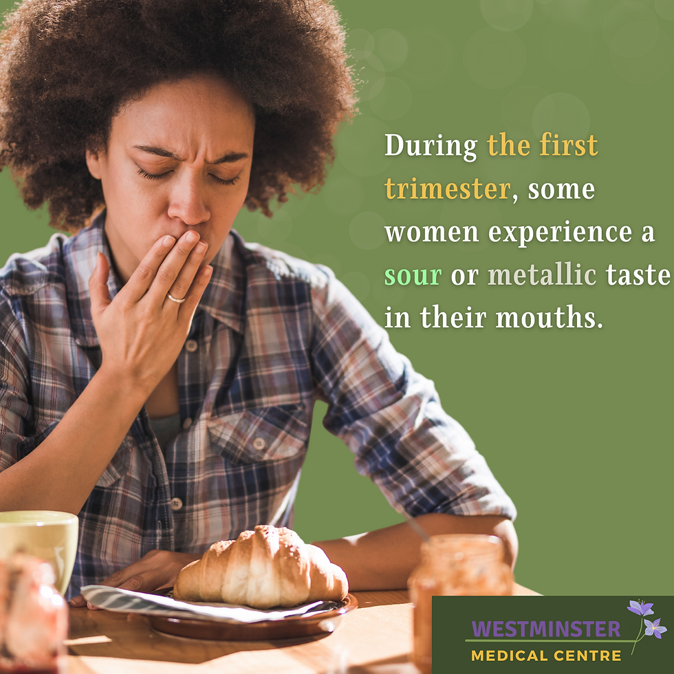 Graphic showing a woman with an afro sitting at a table with a croissant in front of her. She is holding her hand to her mouth, as if she is nauseous. The text reads: “During the first trimester, some women experience a sour or metallic taste in their mouths.” Westminster Medical Jamaica’s logo is in the bottom left corner.