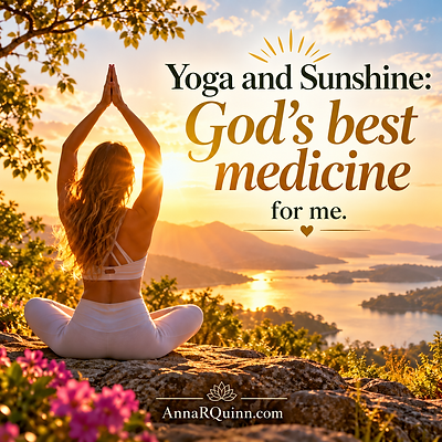 Yoga and Sunshine_ God’s Best Medicine.png
