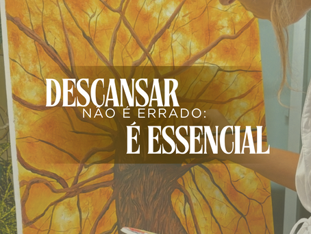 Descansar Não É Errado: É Essencial