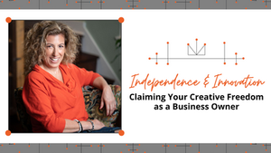 Independence & Innovation: Claiming Your Creative Freedom as a Business Owner. Image of Angela Rakis of Favorite Daughter, LLC.