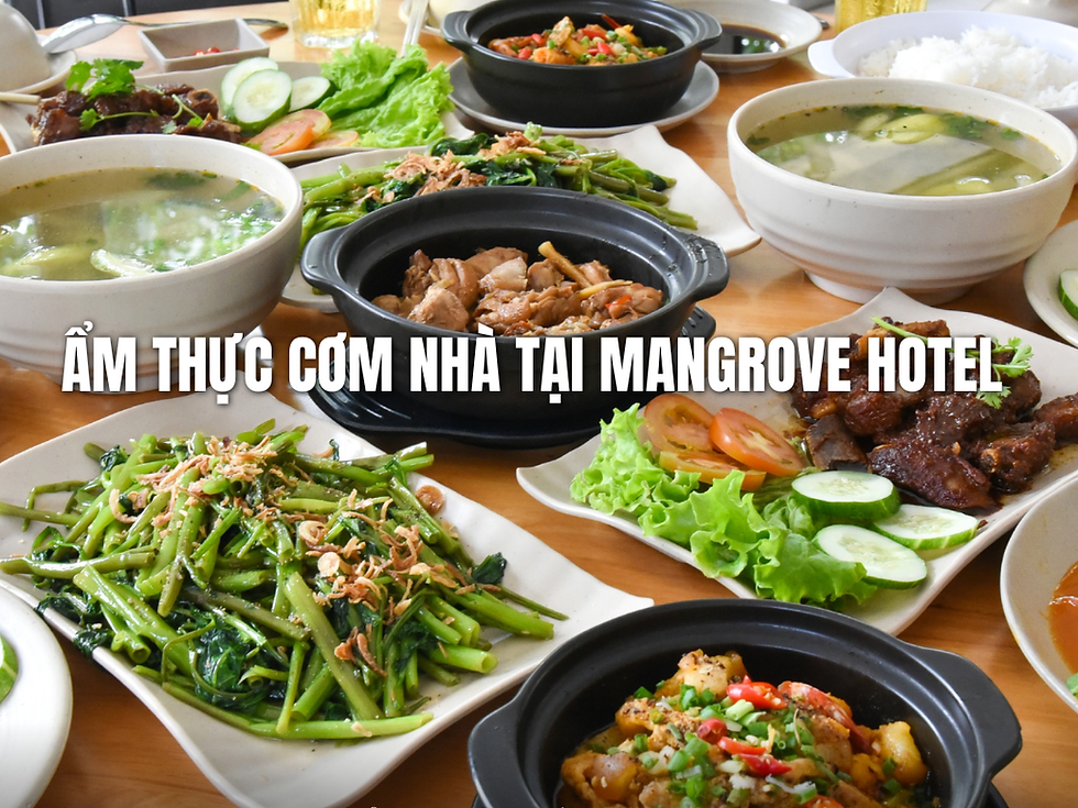 Ẩm thực cơm nhà tại Mangrove Hotel