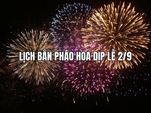 Lịch bắn pháo hoa dịp lễ 2/9 2026: Thời gian, địa điểm và kinh nghiệm xem đẹp