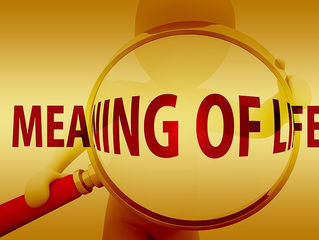 What is the Meaning of & Purpose of Life