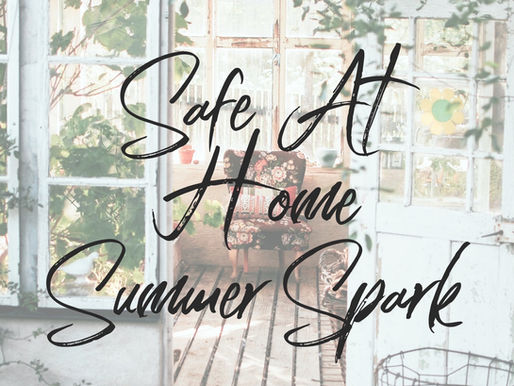 Safe At Home Summer Spark Challenge!