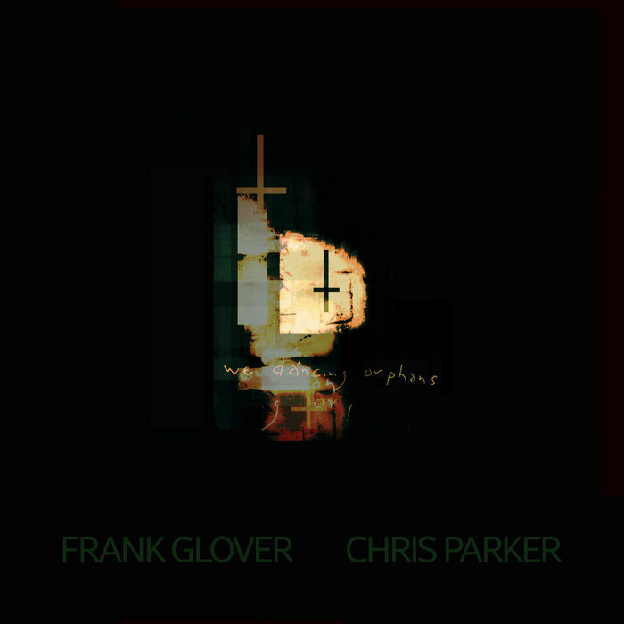 Frank Glover and Chris Parker | We Dancing Orphans