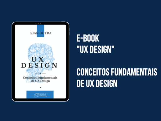 E-Book: UX DESIGN - Conceitos Fundamentais de UX Design
