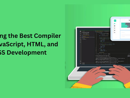 Choosing the Best Compiler for JavaScript, HTML, and CSS Development