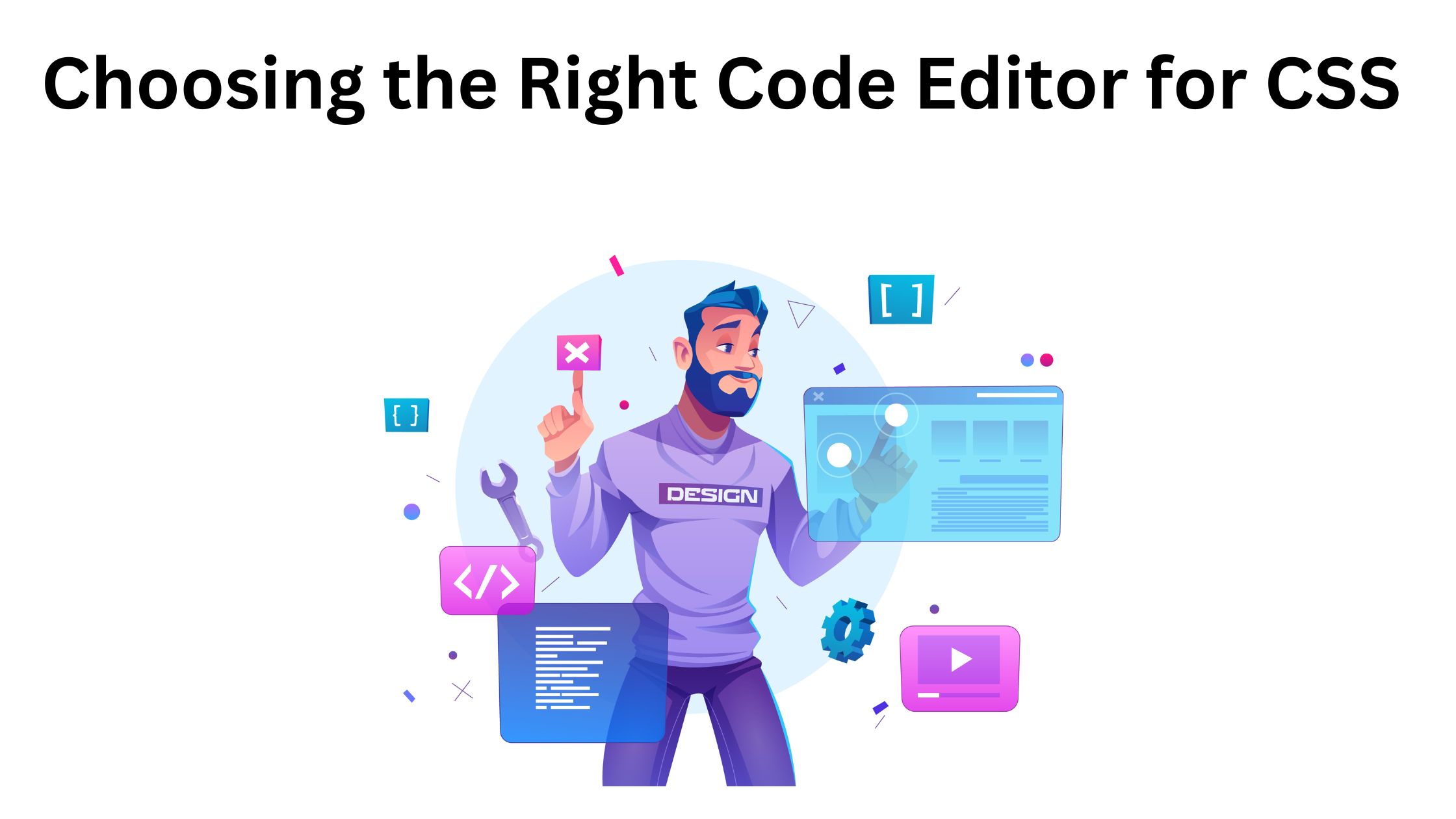 Choosing the Right Code Editor for CSS
