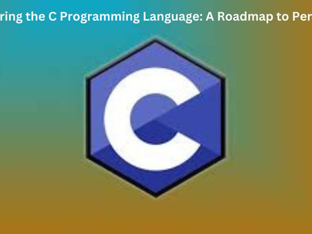 Mastering the C Programming Language: A Roadmap to Perfection