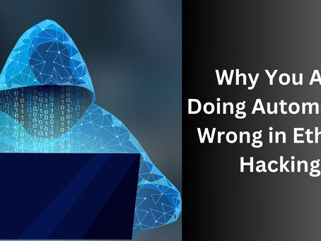 Why You Are Doing Automation Wrong in Ethical Hacking