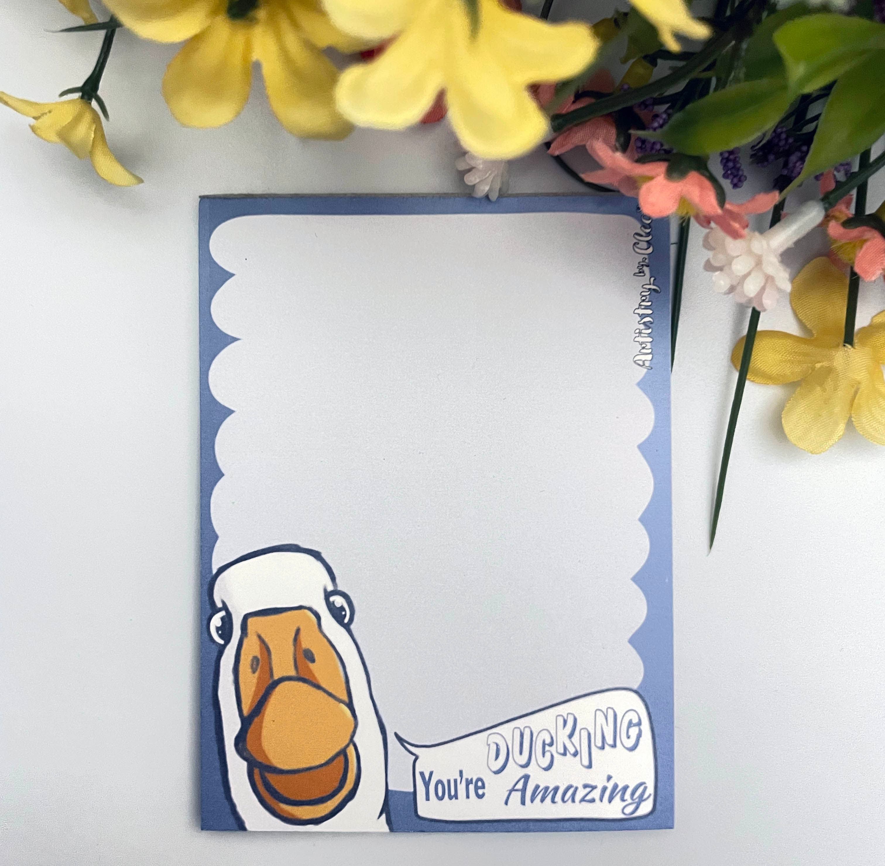 a notepad with a goose that says 'You're DUCKING Amazing'