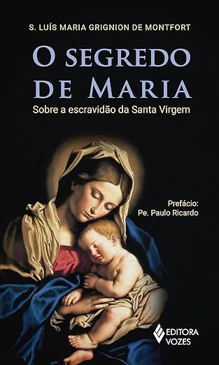 Miniatura: O segredo de Maria: Sobre a escravidão da Santa Virgem 